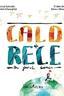 Cald si rece in jurul lumii
