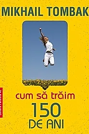 Cum sa traim 150 de ani