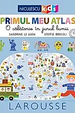 Primul meu atlas. O calatorie in jurul lumii