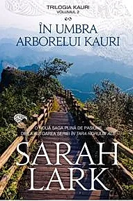 In umbra arborelui Kauri. Trilogia Kauri Vol. 2