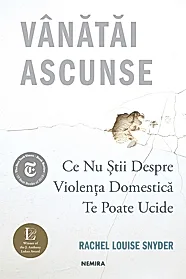 Vanatai ascunse: Ce nu stii despre violenta domestica te poate ucide