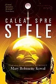 Calea spre stele. Seria DOAMNA ASTRONAUT Vol.1