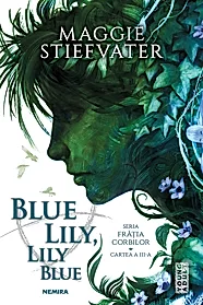 Blue Lily, Lily Blue (Seria Fratia Corbilor, partea a III-a)