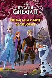Disney. Regatul de gheata II. Prima mea carte de colorat
