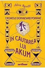Cronicile Domnisoarei Poimaine Vol. 2 In cautarea lui Akum