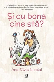 Si cu bona cine sta?