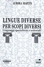 Lingue diverse per scopi diversi: linguaggi specialistici e settoriali