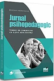 Jurnal psihopedagogic. Tehnici de comunicare cu elevii adolescenti