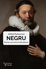 Negru. Istoria unei culori tulburatoare
