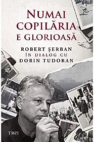 Numai copilaria e glorioasa