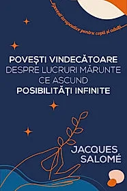 Povesti vindecatoare despre lucruri marunte ce ascund posibilitati infinite