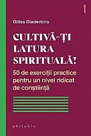 Cultiva-ti latura spirituala!