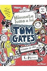 Minunata lume a lui Tom Gates. Seria Tom Gates Vol.1