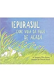 Iepurasul care voia sa fuga de acasa