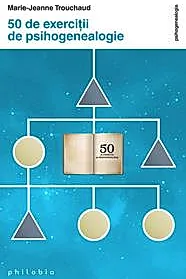 50 de exercitii de psihogenealogie