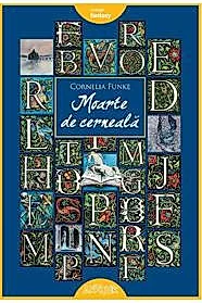 Lumea de cerneala Vol. 3: Moarte de cerneala