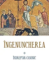 Ingenuncherea. Indreptar canonic