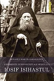 Experiente duhovnicesti ale Sfantului Iosif Isihastul