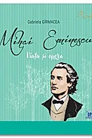 Mihai Eminescu. Viata si opera