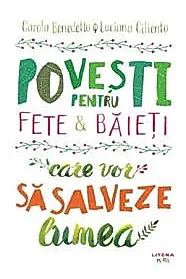 Povesti pentru fete si baieti care vor sa salveze lumea