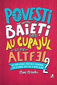 Povesti pentru baieti care au curajul sa fie altfel - Volumul 2