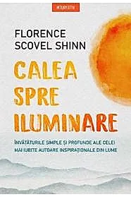 Calea spre iluminare - Florence Scovel Shinn