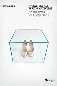 Naratiuni ale performativitatii / Narratives of Enactment
