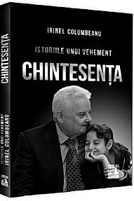 Istoriile unui vehement - Chintesenta