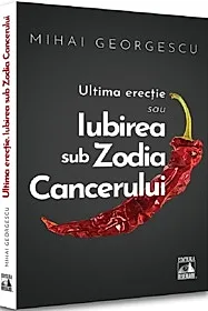 Iubirea in Zodia Cancerului – Ultima Erectie