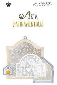 Arta rafinamentului
