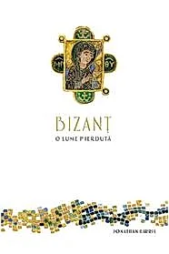 Bizant, o lume pierduta