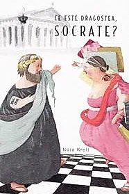 Ce este dragostea, Socrate?