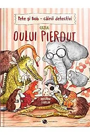 Pete si Bob. Cainii detectivi. Cazul oului pierdut