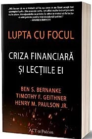 Lupta cu focul. Criza financiara si lectiile ei