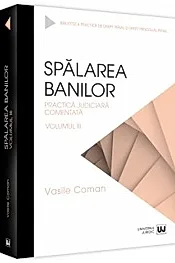Spalarea banilor. Practica judiciara comentata. Vol. 3 - 2022