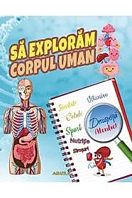 Sa exploram corpul uman