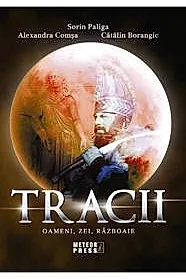 Tracii. Oameni, zei, razboaie