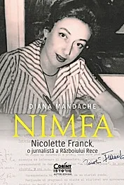„Nimfa”. Nicolette Franck, o jurnalista a Razboiului Rece