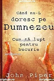 Cand nu-L doresc pe Dumnezeu