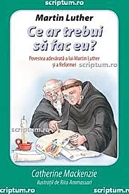 Martin Luther: Ce ar trebui sa fac eu?