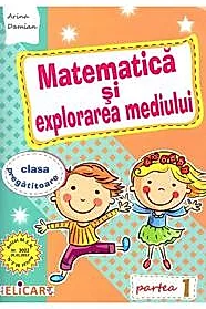 Matematica si explorarea mediului pentru clasa pregatitoare. Caiet de lucru. Partea 1