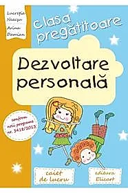 Dezvoltare personala pentru clasa pregatitoare. Caiet de lucru
