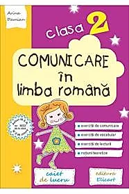 Comunicare in limba romana pentru clasa a II-a. Caiet de lucru