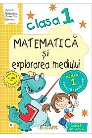 Matematica si explorarea mediului. Clasa I. Partea I - (E1)
