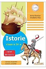 Istorie. Clasa a IV. Caiet de lucru