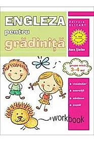 Limba engleza pentru gradinita. Grupa mica. 3 – 4 ani. Workbook