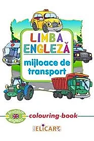 Limba engleza. Mijloace de transport. Colouring book