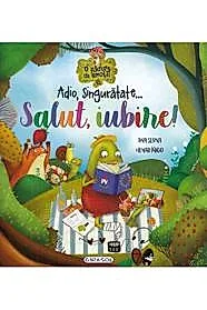 Adio, singuratate...Salut, iubire!