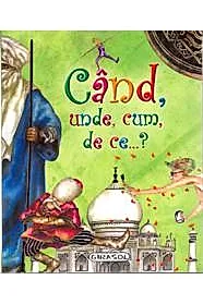 Cand, unde, cum, de ce….?