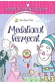 Scoala Printeselor - Medalionul fermecat